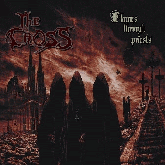 The Cross : Flames Through Priests